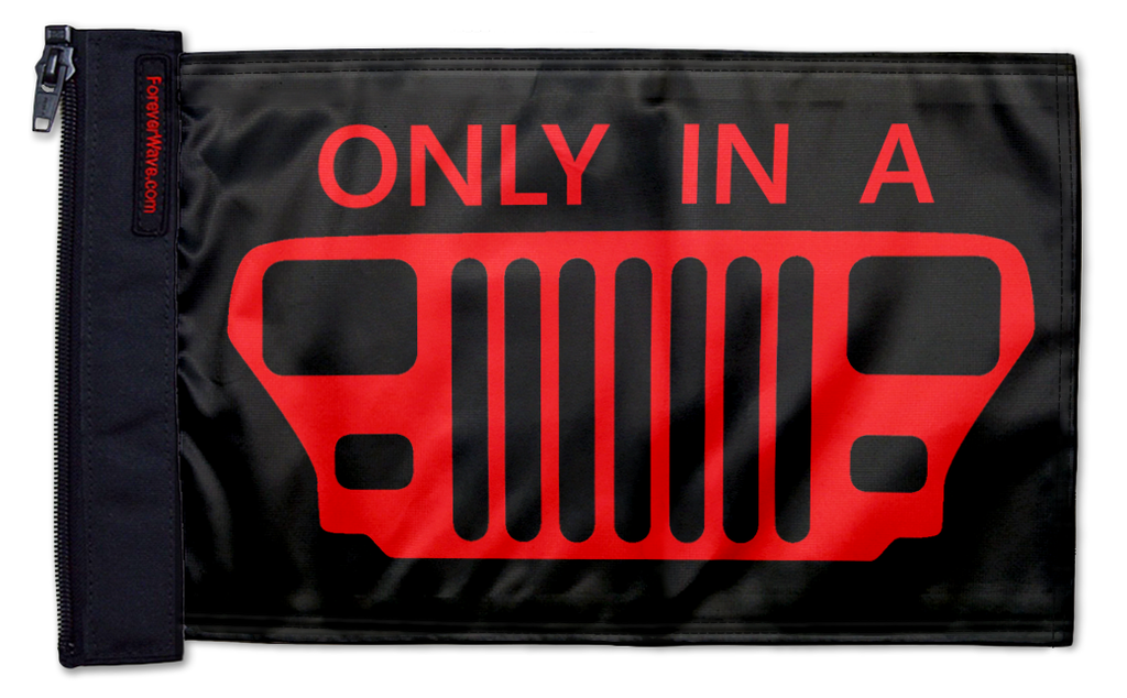 Only In A YJ 12"x18" Forever Wave Flag for Jeep Wrangler CJ-7 and CJ-8 1976-1986
