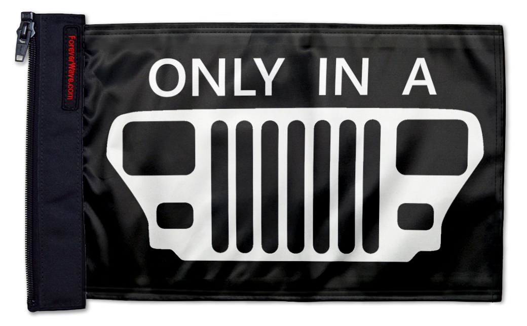 Only In A YJ 12"x18" Forever Wave Flag for Jeep Wrangler CJ-7 and CJ-8 1976-1986