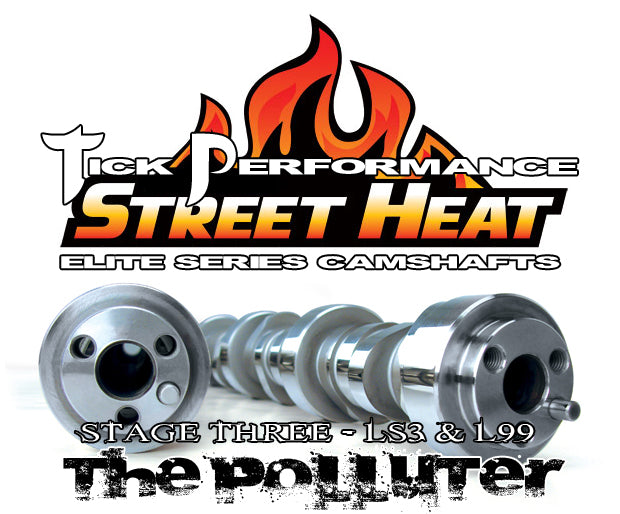 Street Heat Stage 3 POLLUTER Camshaft for LS3 & L99 Engines By Tick Performance