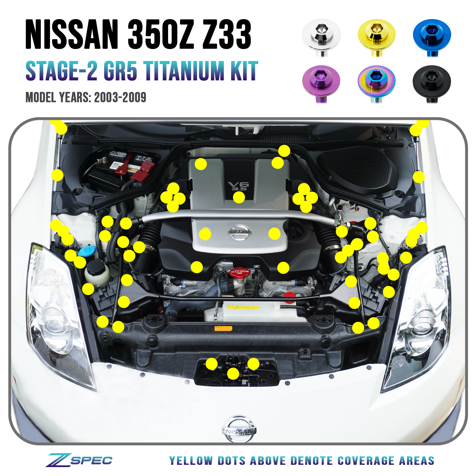 ZSPEC "Stage 2" Dress Up Bolts®/Fastener Kit for '03-'08 Nissan 350z DE & HR, Titanium