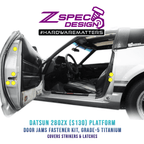 ZSPEC Dress Up Bolts® Fastener Kit, Door Jams Area for Datsun 280zx S130, Titanium